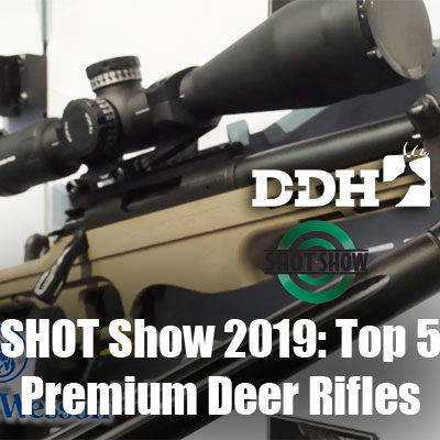 SHOT Show 2019: Top 5 Premium Deer Rifles