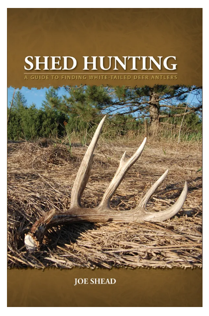 Shed Hunting Guide by Joe Shead