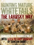 Hunting Mature Whitetails the Lakosky Way Lee and Tiffany Lakosky - whitetail deer hunting